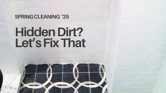 Hidden Dirt – The Spots You’re Probably Forgetting to Clean